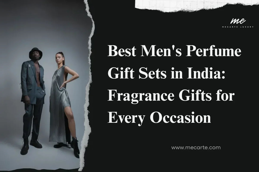 Best Men's Perfume Gift Sets in India: Fragrance Gifts for Every Occasion