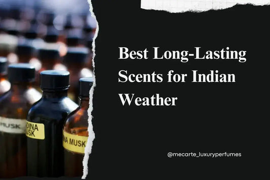 Best Long-Lasting Scents for Indian Weather in elegant perfume bottles.